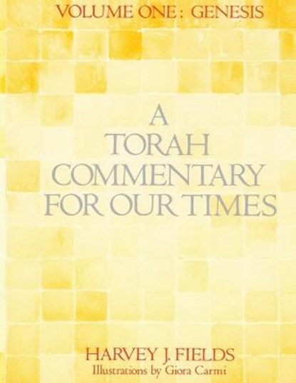 Torah Commentary for Our Times: Volume 1: Genesis, Harvey J. Fields - Paperback - 9780881232523