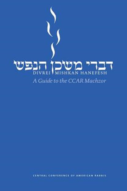 Divrei Mishkan HaNefesh: A Guide to the CCAR Machzor, Edwin C. Goldberg - Paperback - 9780881232684