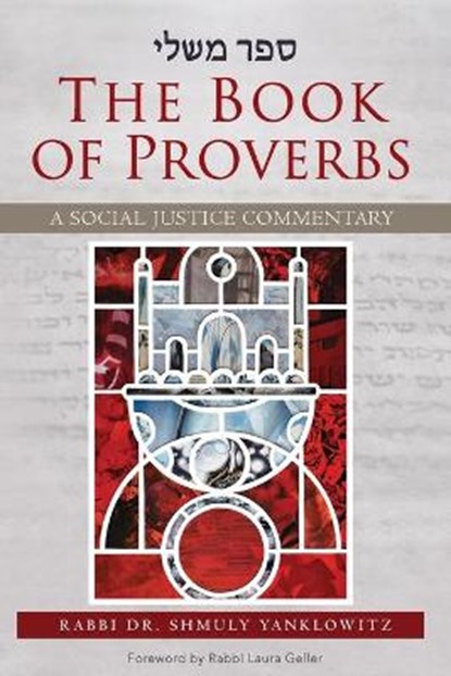 The Book of Proverbs: A Social Justice Commentary, Shmuly Yanklowitz - Paperback - 9780881233766