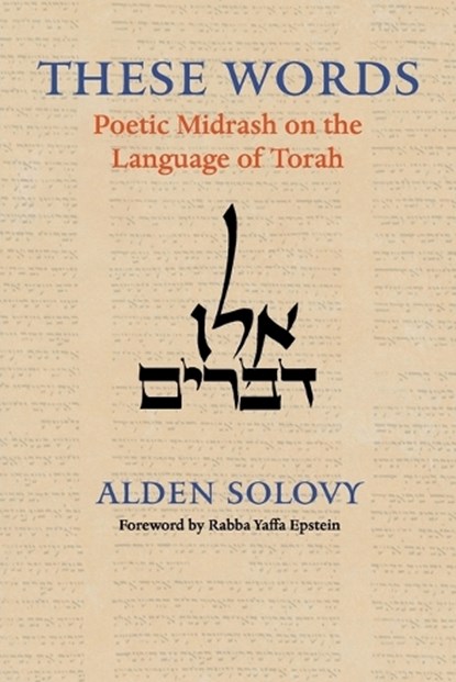 These Words: Poetic Midrash on the Language of Torah, SOLOVY,  Alden - Paperback - 9780881236156