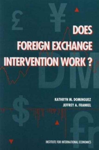 Does Foreign Exchange Intervention Work?, Kathryn Dominguez ; Jeffrey Frankel - Paperback - 9780881321043