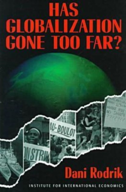 Has Globalization Gone Too Far?, Dani Rodrik - Paperback - 9780881322415