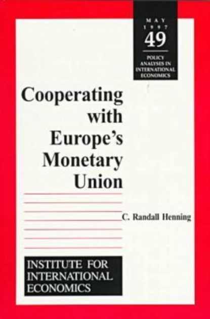 Cooperating with Europe`s Monetary Union, C. Randall Henning - Paperback - 9780881322453