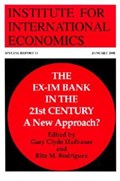 The Ex-Im Bank in the 21st Century - A New Approach? | Hufbauer, Gary Clyde ; Rodriguez, Rita | 