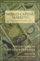 World Capital Markets - Challenge to the G-10 | Dobson, Wendy ; Hufbauer, Gary Clyde | 