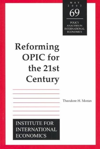 Reforming OPIC for the 21st Century, Theodore Moran - Paperback - 9780881323429