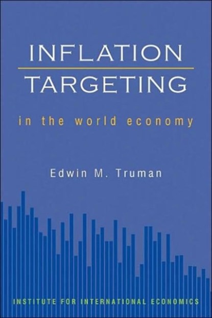 Inflation Targeting in the World Economy, Edwin Truman - Paperback - 9780881323450