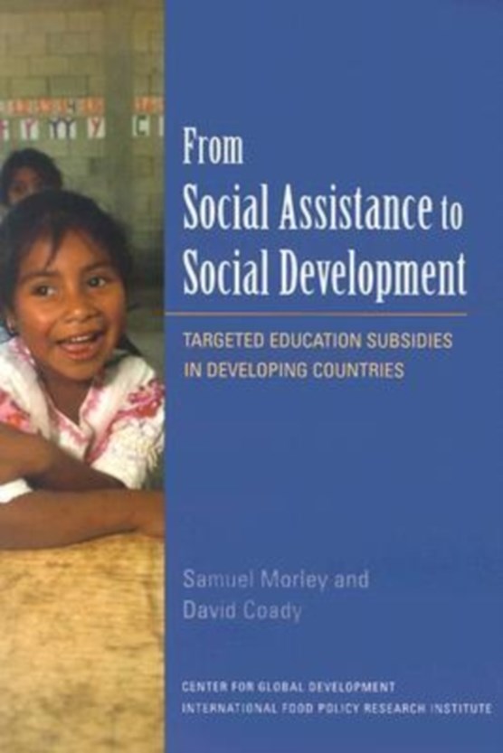 From Social Assistance to Social Development - Targeted Education Subsidies in Developing Countries