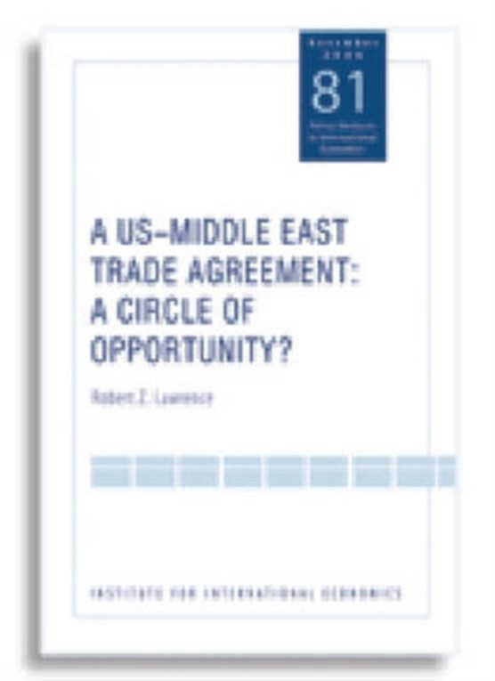 A US-Middle East Trade Agreement - A Circle of Opportunity?