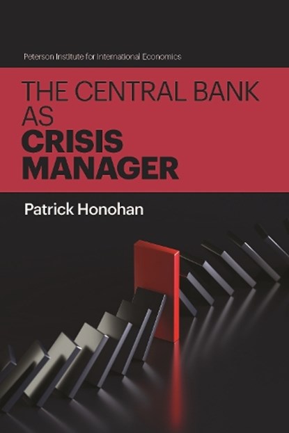 The Central Bank as Crisis Manager, Patrick Honohan - Paperback - 9780881327533