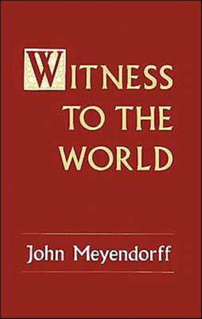 Witness to the World, John Meyendorff - Paperback - 9780881410693