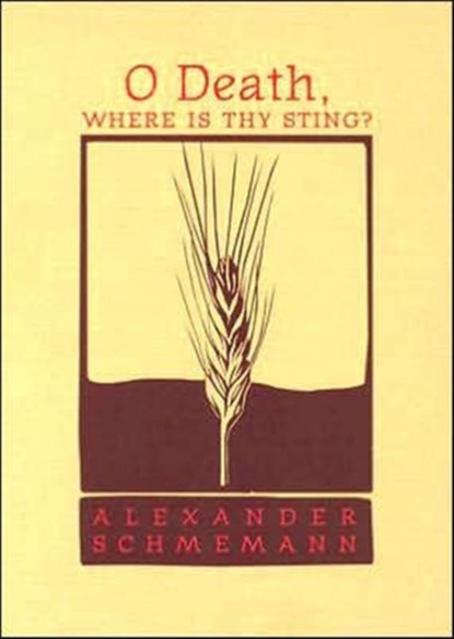 O Death, Where is Thy Sting?, Alexander Schmemann - Paperback - 9780881412383