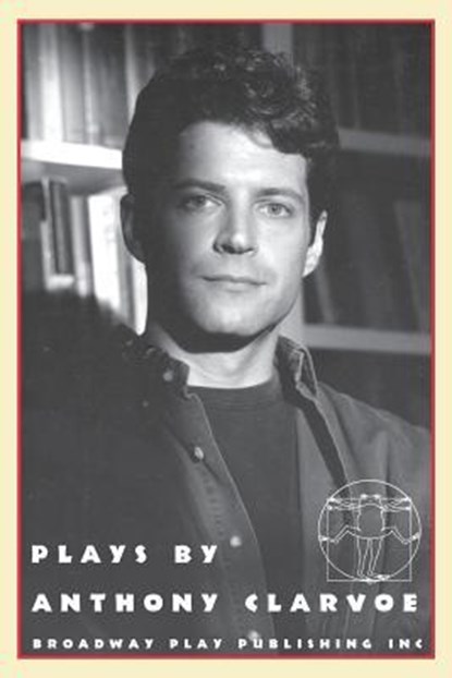 Plays By Anthony Clarvoe, Anthony Clarvoe - Paperback - 9780881451177