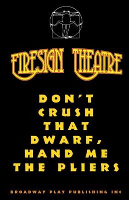 Don't Crush That Dwarf, Hand Me The Pliers, Firesign Theatre - Paperback - 9780881455243