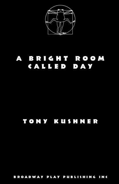 BRIGHT ROOM CALLED DAY, Tony Kushner - Paperback - 9780881456318