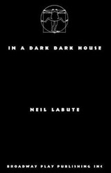 In A Dark Dark House - LABUTE,  Neil - 9780881456929
