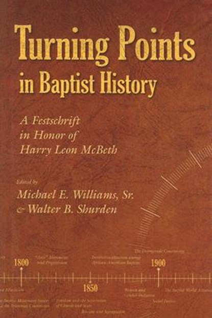 Turning Points in Baptist History, Michael Williams ; Walter B. Shurden - Gebonden - 9780881461350