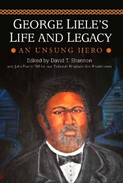 George Liele's Life and Legacy, David T. Shannon Sr. ; Julia Frazier White ; Deborah Bingham Van Broekhoven - Gebonden - 9780881463897