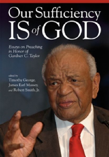 Our Sufficiency Is of God, Timothy George ; James Earl Massey ; Robert Smith Jr. - Paperback - 9780881464450
