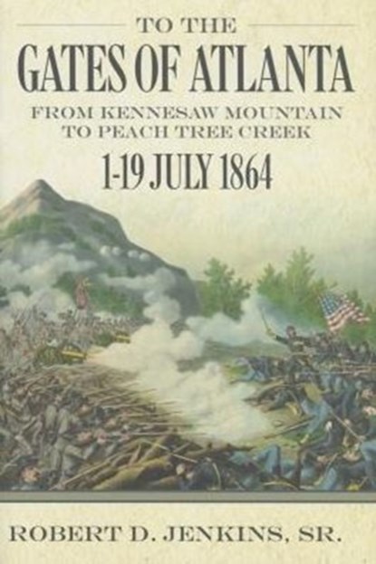 To The Gates of Atlanta, Robert D. Jenkins Sr. - Gebonden - 9780881465273