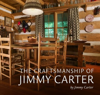 The Craftsmanship of Jimmy Carter, Jimmy Carter - Gebonden - 9780881466447