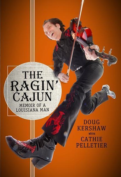The Ragin' Cajun, Doug Kershaw ; Cathie Pelletier - Gebonden - 9780881467161