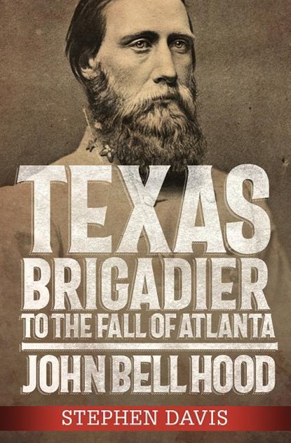 Texas Brigadier to the Fall of Atlanta, Stephen Davis - Gebonden - 9780881467208