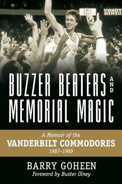 Buzzer Beaters and Memorial Magic, Barry Goheen - Paperback - 9780881467529