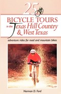 25 Bicycle Tours in the Texas Hill Country and West Texas | Norman D. Ford | 