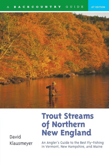 Trout Streams of Northern New England, David Klausmeyer - Paperback - 9780881504620