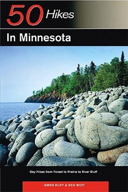 Explorer's Guide 50 Hikes in Minnesota, Gwen Ruff ; Ben Woit - Paperback - 9780881506228