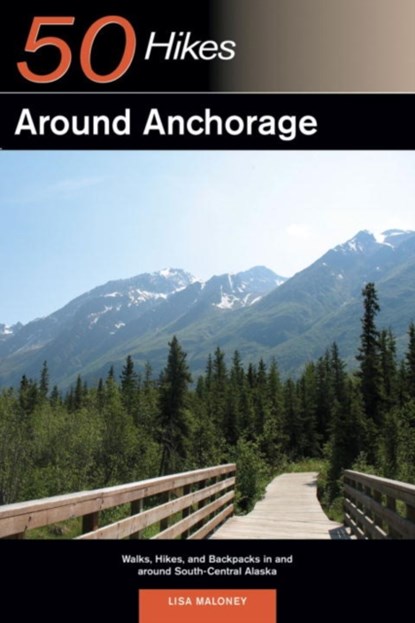 Explorer's Guide 50 Hikes Around Anchorage, Lisa Maloney - Paperback - 9780881509052
