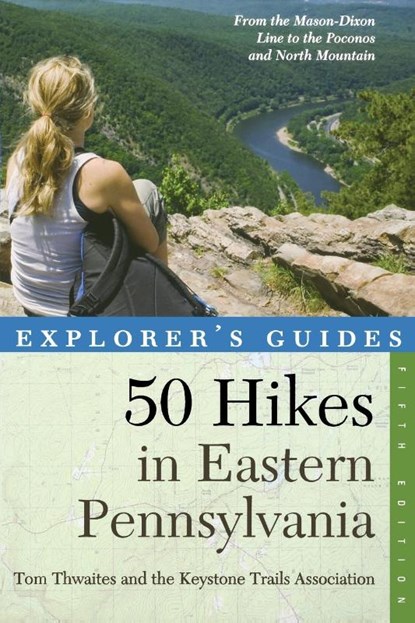 Explorer's Guide 50 Hikes in Eastern Pennsylvania, Tom Thwaites - Paperback - 9780881509977