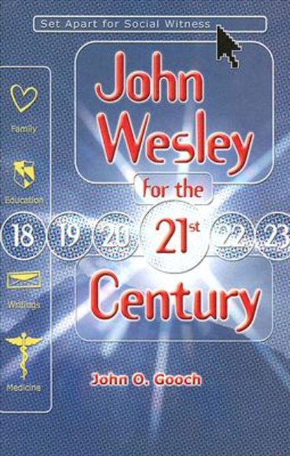 John Wesley for the Twenty-First Century: Set Apart for Social Witness, John O. Gooch - Paperback - 9780881774450
