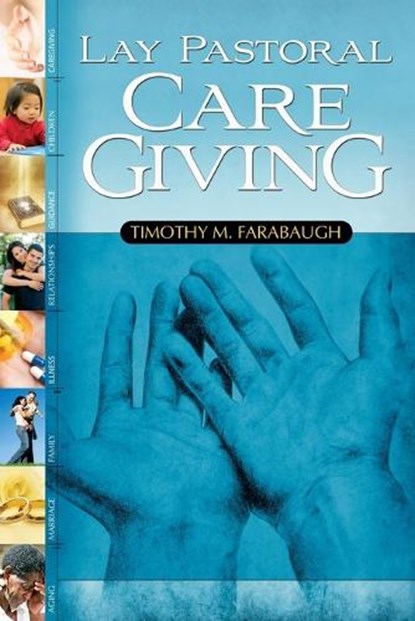 Lay Pastoral Care Giving, Timothy M. Farabaugh - Paperback - 9780881775549