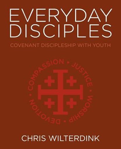 Everyday Disciples: Covenant Discipleship with Youth, Chris Wilterdink - Paperback - 9780881777932