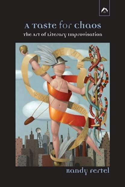 A Taste for Chaos: The Art of Literary Improvisation, Randy Fertel - Paperback - 9780882149875