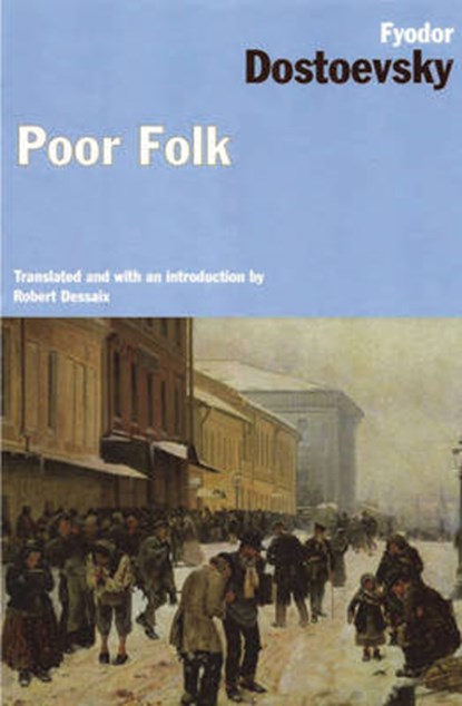 Poor Folk, F. M. Dostoevsky ; Robert Dessaix - Paperback - 9780882337555