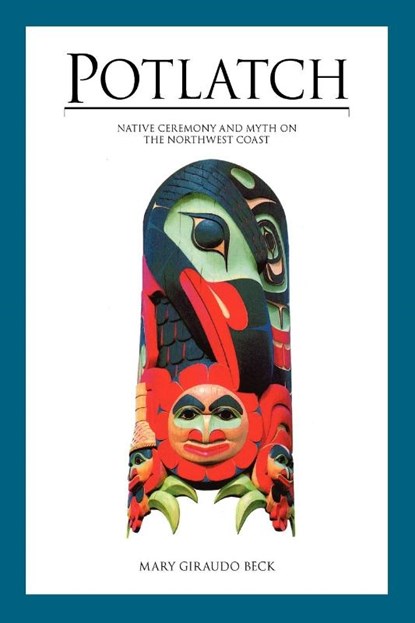 Potlatch, Mary Giraudo Beck - Paperback - 9780882408200