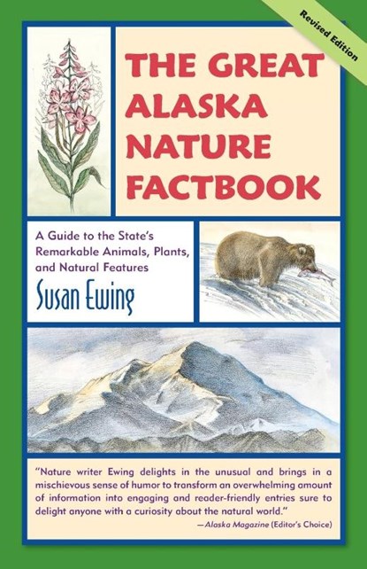 The Great Alaska Nature Factbook, Susan Ewing - Paperback - 9780882408385