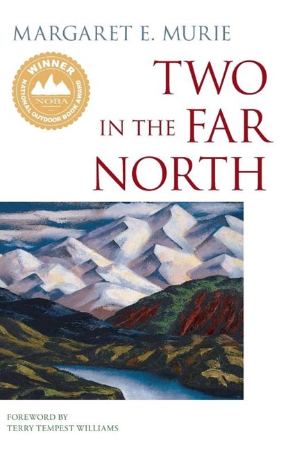 Two in the Far North, Margaret E. Murie - Gebonden - 9780882409559