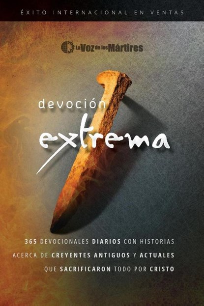 Extreme Devotion / Devoción Extrema, The Voice Of The Martyrs - Paperback - 9780882642338