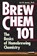 Brew Chem 101, LEE,  Ph.D. W. Janson - Paperback - 9780882669403