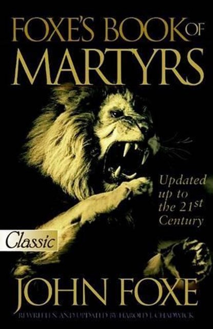Foxe's Book of Martyrs (Updated): Updated Up to the 21st Centure, John Foxe - Paperback - 9780882708751
