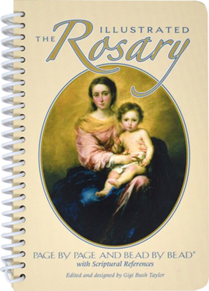 The Illustrated Rosary: Page by Page and Bead by Bead, Gigi Bush Taylor - Paperback - 9780882710549