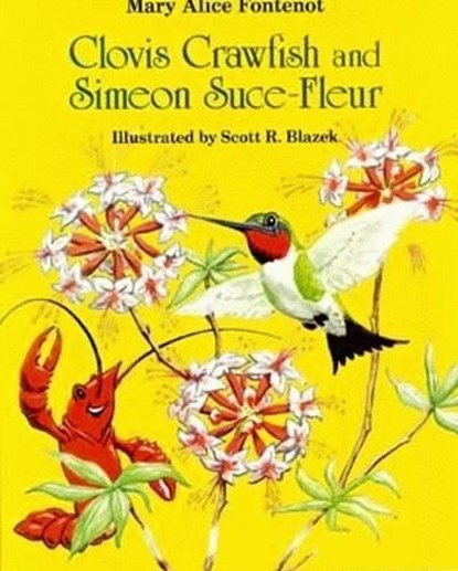Clovis Crawfish and Simeon Suce-Fleur, FONTENOT,  Mary Alice - Gebonden - 9780882897516