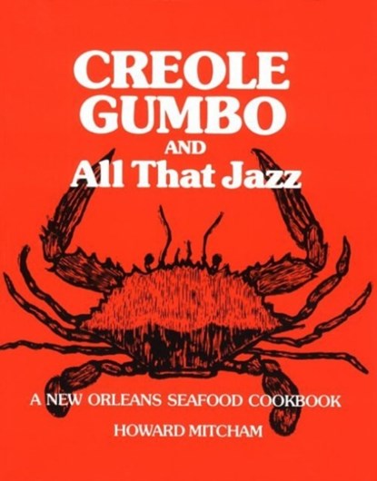 Creole Gumbo and All That Jazz\, Howard Mitcham - Paperback - 9780882898704
