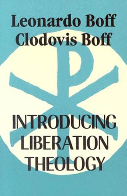 Introducing Liberation Theology, Leonardo Boff - Paperback - 9780883445501
