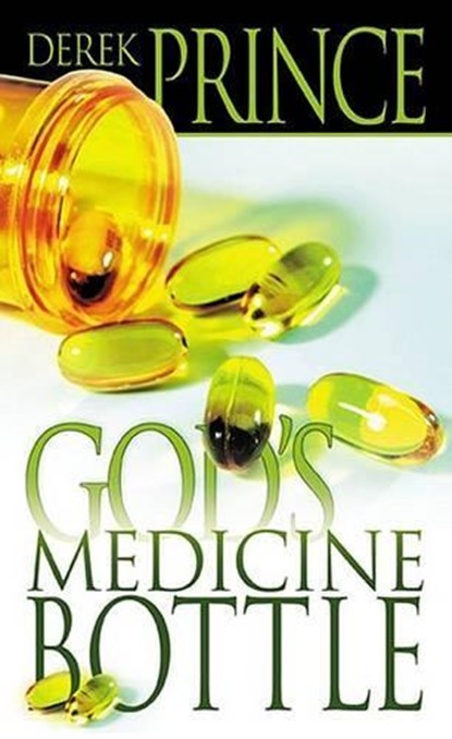 GODS MEDICINE BOTTLE, Derek Prince - Paperback - 9780883683323