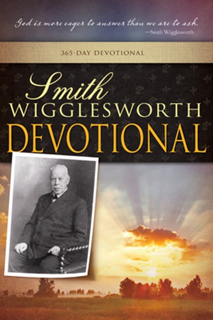 Smith Wigglesworth Devotional, Smith Wigglesworth - Paperback - 9780883685747